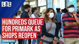 Hundreds queue round the block as Primark in Bristol and non-essential shops reopen | LBC