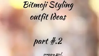 Bitmoji Styling outfit Ideas 😯 Snapchat Bitmoji outfits🔥#viral #aesthetic #snapshorts #snappygirl662