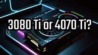 3080 Ti or 4070 Ti ?: Choosing the Right Graphics Card for You