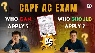 CAPF AC Exam Guide ⚡ Who Can Apply & Who Should Apply? Full Details