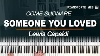 Come suonare Someone You Loved - Lewis Capaldi (Piano Tutorial)