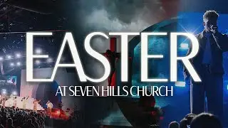 Easter at Seven Hills: It&rsquo;s Not Over | Marcus Mecum | 7 Hills Church