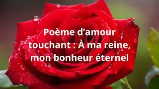 Poème d’amour touchant  À ma reine, mon bonheur éternel