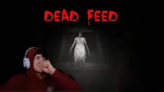 I'm never Becoming a Ghost Hunter After This! Dead Feed.