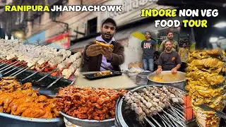 Indore Non Veg Food Tour | Best Non Veg Street Food In Indore | Ranipura Jhanda Chowk
