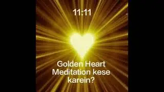 Golden Heart Meditation kese karein?