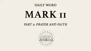Prayer and Faith | Mark 11, Part 2 | March 17, 2021