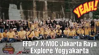 Touring X-MOC Pengda Jakarta Raya Explore Yogyakarta. FFD#7