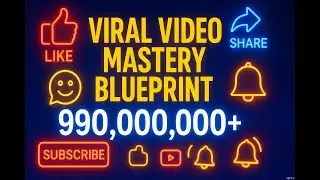 Viral Video Mastery Blueprint 990,00,00 + VIEWS .....