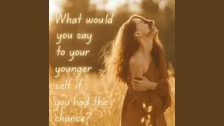 A Letter To My Past Self