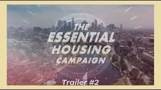 The Essential Housing Campaign: Trailer 2 of 2 // by The Housing Innovation Collaborative