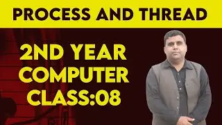 Lecture No: 8 Chapter No 1 Difference between Process and Thread -- 2nd Year
