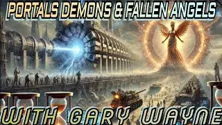 Gary Wayne - Fallen Angels, Fallen Tech, & Demonic Portals