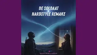 De Soldaat (Hardstyle Remake/Remix)