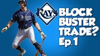 BLOCK BUSTER TRADE? MLB 15 the Show Rays Franchise: Ep.1