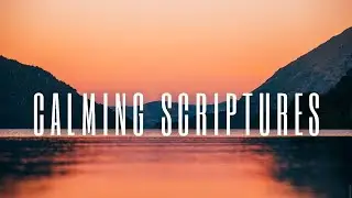 God's Love as a Source of Calm: Scripture Verses for Troubled Times | Scripture Playlist