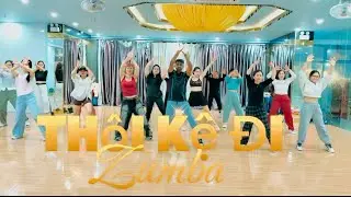 TH&Ocirc;I KỆ ĐI &ndash; Zumba Dance Workout | Vietnamese Song | Full Energy 💃🔥