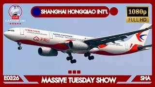 E0326-SHANGHAI HONGQIAO INT'L (SHA) | 🔴 LIVE PLANE SPOTTING | MASSIVE TUESDAY SHOW |