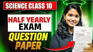 Class 10 Science Half Yearly Exam 2025 | Most Expected Question Paper & Study Tips