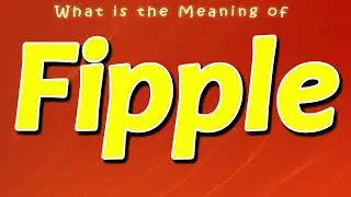 What is the Meaning of Fipple