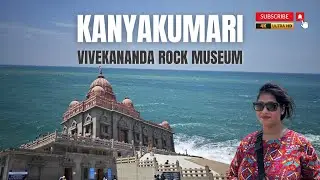 Kanyakumari |  কন্যাকুমারী | Vivekananda Rock Museum