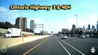 [ 4K ] Driving Tour - Ontario Highway 7  & 404