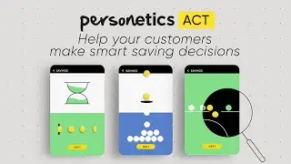 Personetics ACT &mdash; Как банки могут помочь клиентам принимать рациональные решения о сбережениях?