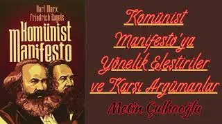 Komünist Manifesto'ya Yönelik Eleştiriler ve Karşı Argümanlar | Metin Çulhaoğlu