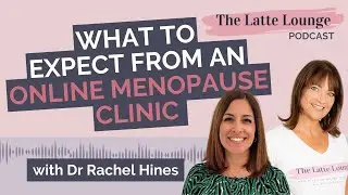 What to expect from an online menopause clinic with Dr Rachel Hines