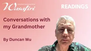 Duncan Wu reads 'Conversations with my Grandmother' from Wasafiri 115