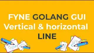 Change position horizontal vertical - fyne golang gui tutorial source code