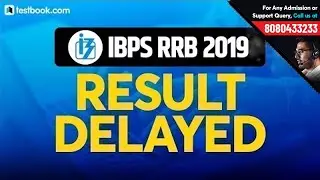 IBPS RRB PO Result 2019 Delayed! | IBPS RRB Mains Exam Date 2019 Changed? | Latest Notification