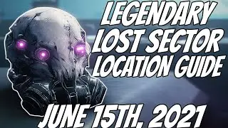 Legendary Lost Sector Location Guide, June 15th, 2021 (Destiny 2 Season of The Splicer)