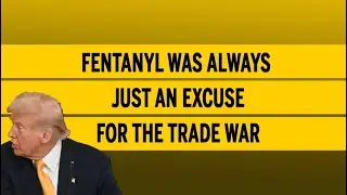 Fentanyl was always just an excuse for the trade war