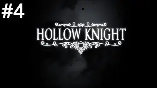 Hollow Knight - Part 4