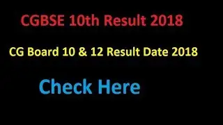CGBSE 10th & 12th Result Date 2018, Download CG Board 10th Results 2018