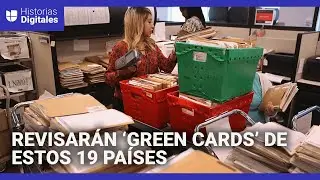 &iquest;Cu&aacute;les son los 19 pa&iacute;ses de origen de inmigrantes cuyas 'green cards' ser&aacute;n revisadas por USCIS?