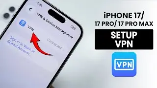iPhone 17 / 17 Pro Max: как настроить VPN &mdash; добавьте VPN без приложения