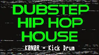 𝘿𝙐𝘽𝙎𝙏𝙀𝙋 // 𝙃𝙊𝙐𝙎𝙀 // 𝙂𝘼𝙈𝙄𝙉𝙂 // 𝙀𝙇𝙀𝘾𝙏𝙍𝙊 // 𝙀𝘿𝙈 [ K0N0R - Kick Drum ] (𝘕𝘰 𝘤𝘰𝘱𝘺𝘳𝘪𝘨𝘩𝘵)