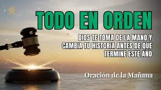 ¡NADA ROTO! Dios Pone Orden en Tu Vida y Quita la Confusión