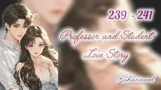 Professor and Student Love Story 239-241 ll Ruhaninovel #love #novel #audiobook #pocketfmnewstory 
