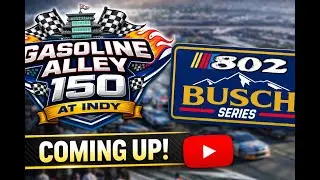 802 Bush Series |   Gasoline alley 150  Round 12 of 27 at Indy