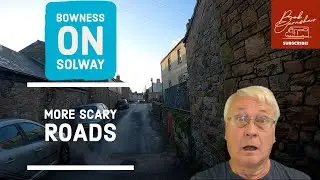 Visit To Bowness On Solway | More Scary Roads!