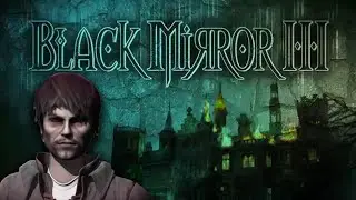 Black Mirror 3 [German] 🏰 #28 &ndash; The Grand Finale! | Let's Play