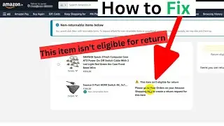 Amazon: Fix This item isn't eligible for return 2026  Fix this item isn t eligible for return amazon