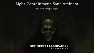 Light Containment Zone Ambient | SCP: Secret Laboratory OST