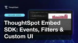 ThoughtSpot Embed SDK: Events, Filters & Custom UI