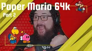 Paper Mario 64k Part 2