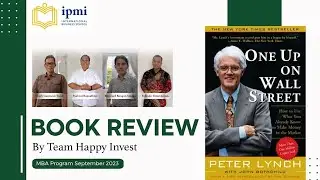 IPMI MBA Corporate Finance - Book Review &ldquo; ONE Up On Wall&rdquo; - Peter Lynch