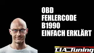 OBD-II Fehlercode B1990 einfach erkl&auml;rt!